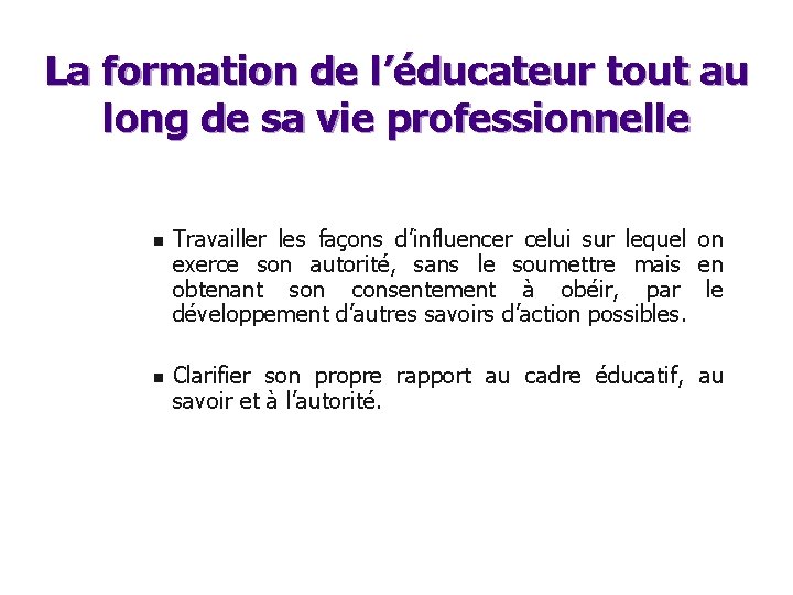 La formation de l’éducateur tout au long de sa vie professionnelle n n Travailler