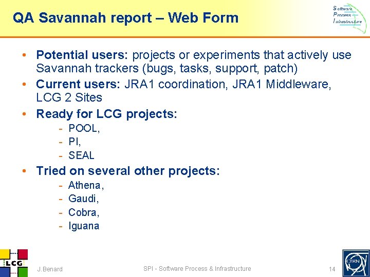 QA Savannah report – Web Form • Potential users: projects or experiments that actively QA Savannah report – Web Form • Potential users: projects or experiments that actively