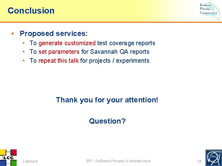 Conclusion • Proposed services: • To generate customized test coverage reports • To set Conclusion • Proposed services: • To generate customized test coverage reports • To set