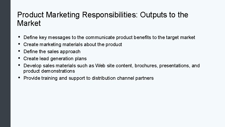Product Marketing Responsibilities: Outputs to the Market • • • Define key messages to