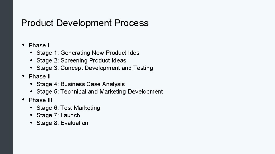 Product Development Process • • • Phase I • Stage 1: Generating New Product