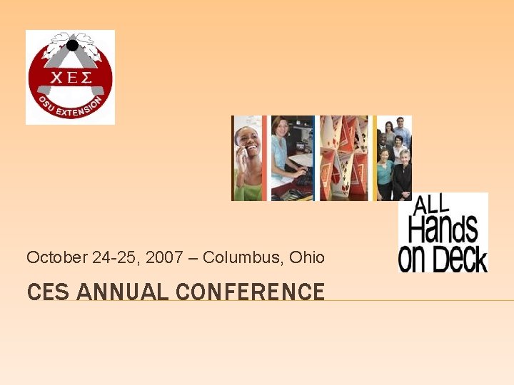 October 24 -25, 2007 – Columbus, Ohio CES ANNUAL CONFERENCE 