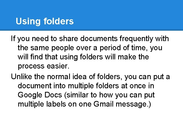 Using folders If you need to share documents frequently with the same people over