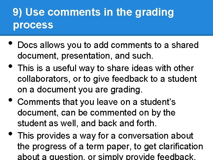 9) Use comments in the grading process • • Docs allows you to add