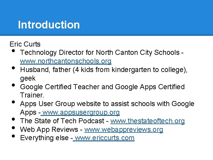 Introduction Eric Curts Technology Director for North Canton City Schools www. northcantonschools. org Husband,