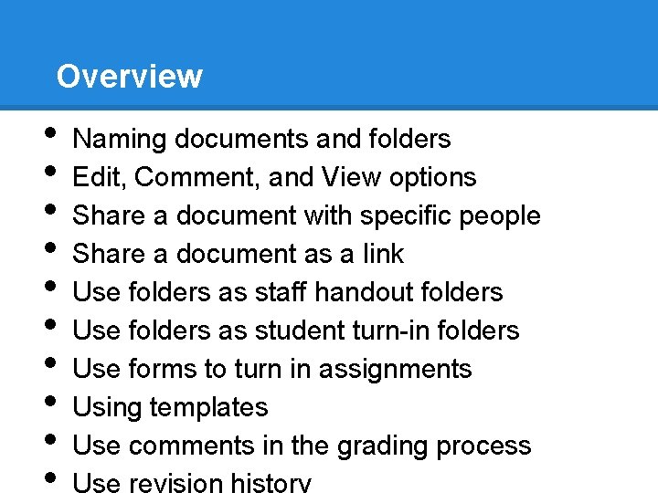 Overview • • • Naming documents and folders Edit, Comment, and View options Share