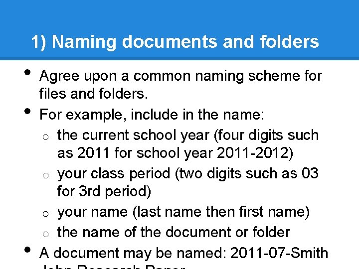 1) Naming documents and folders • • • Agree upon a common naming scheme