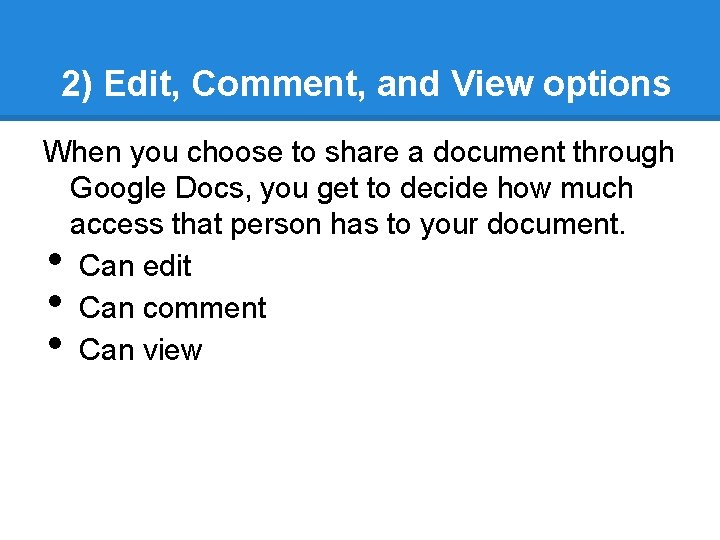 2) Edit, Comment, and View options When you choose to share a document through