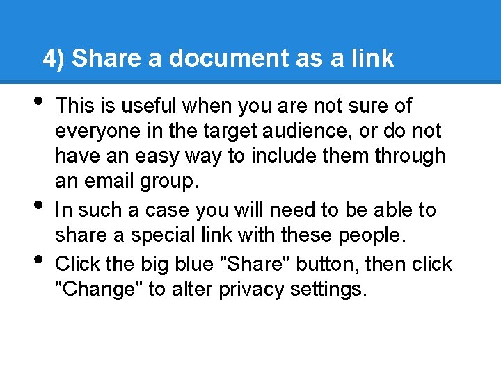 4) Share a document as a link • • • This is useful when