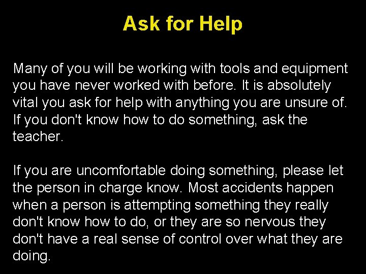 Ask for Help Many of you will be working with tools and equipment you Ask for Help Many of you will be working with tools and equipment you