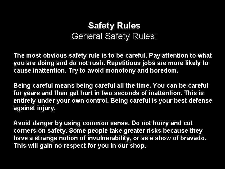 Safety Rules General Safety Rules: The most obvious safety rule is to be careful. Safety Rules General Safety Rules: The most obvious safety rule is to be careful.