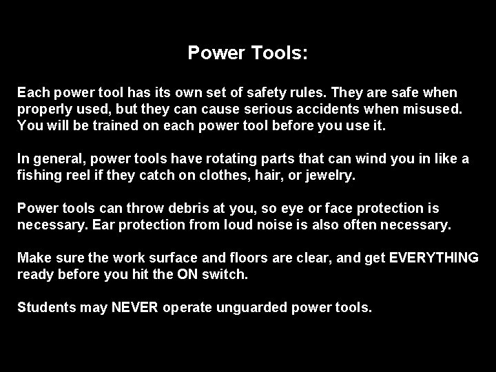 Power Tools: Each power tool has its own set of safety rules. They are Power Tools: Each power tool has its own set of safety rules. They are