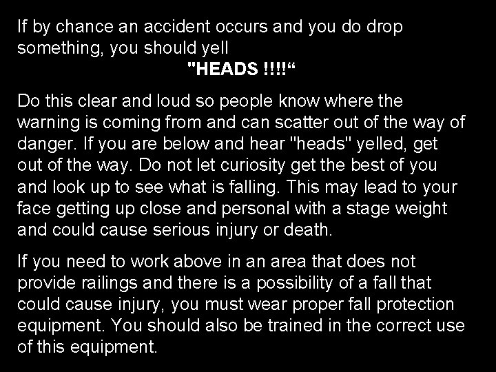 If by chance an accident occurs and you do drop something, you should yell If by chance an accident occurs and you do drop something, you should yell