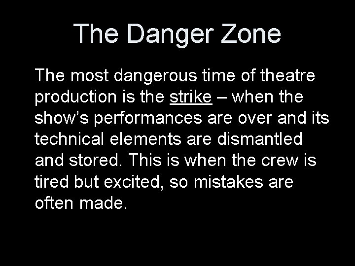 The Danger Zone The most dangerous time of theatre production is the strike – The Danger Zone The most dangerous time of theatre production is the strike –