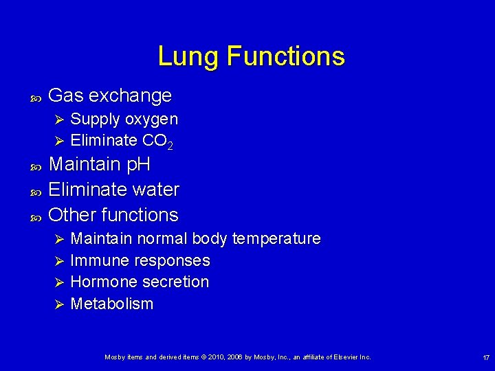 Lung Functions Gas exchange Supply oxygen Ø Eliminate CO 2 Ø Maintain p. H
