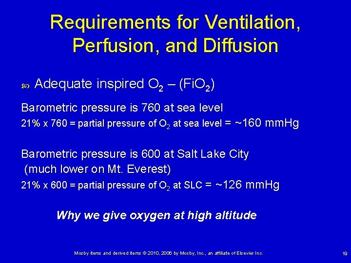 Requirements for Ventilation, Perfusion, and Diffusion Adequate inspired O 2 – (Fi. O 2)