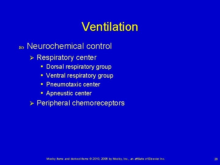 Ventilation Neurochemical control Respiratory center • Dorsal respiratory group • Ventral respiratory group •