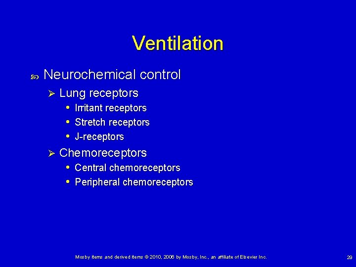 Ventilation Neurochemical control Lung receptors • Irritant receptors • Stretch receptors • J-receptors Ø