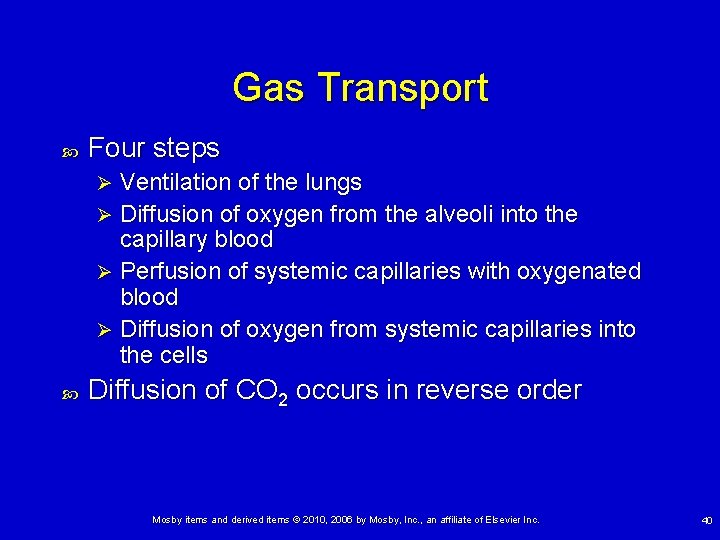 Gas Transport Four steps Ventilation of the lungs Ø Diffusion of oxygen from the