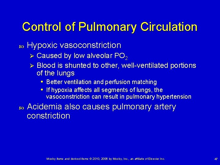 Control of Pulmonary Circulation Hypoxic vasoconstriction Caused by low alveolar PO 2 Ø Blood