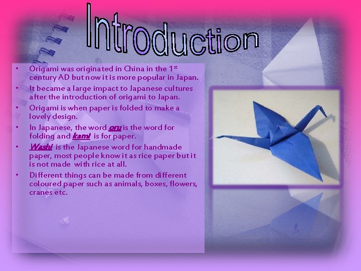  • • • Origami was originated in China in the 1 st century