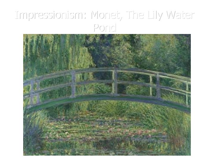 Impressionism: Monet, The Lily Water Pond 