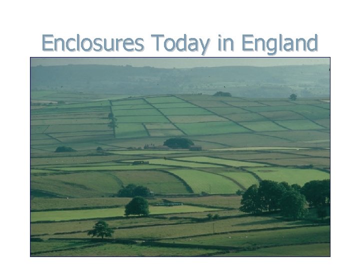 Enclosures Today in England 