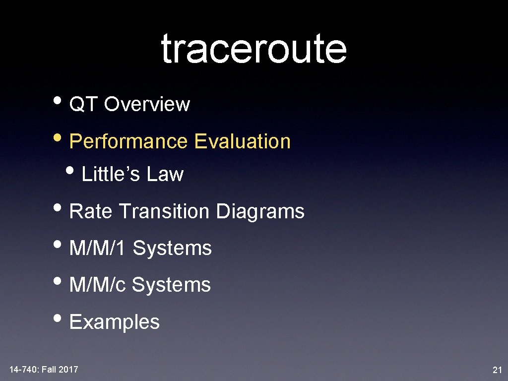 traceroute • QT Overview • Performance Evaluation • Little’s Law • Rate Transition Diagrams