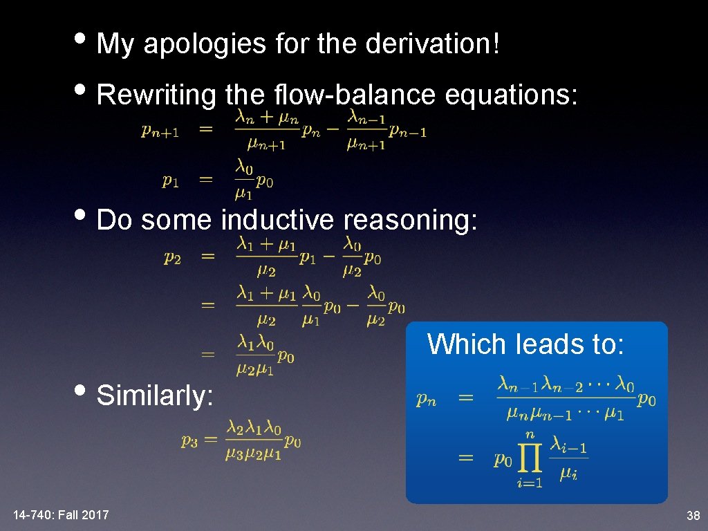  • My apologies for the derivation! • Rewriting the flow-balance equations: • Do