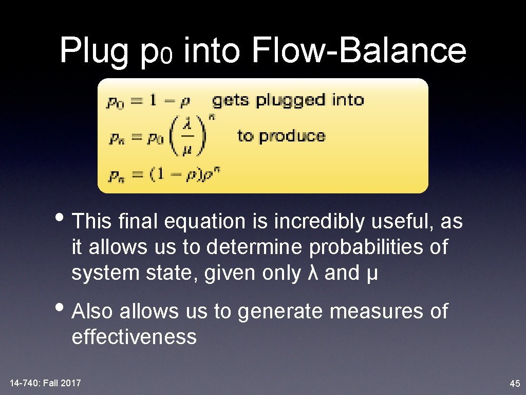 Plug p 0 into Flow-Balance • This final equation is incredibly useful, as it