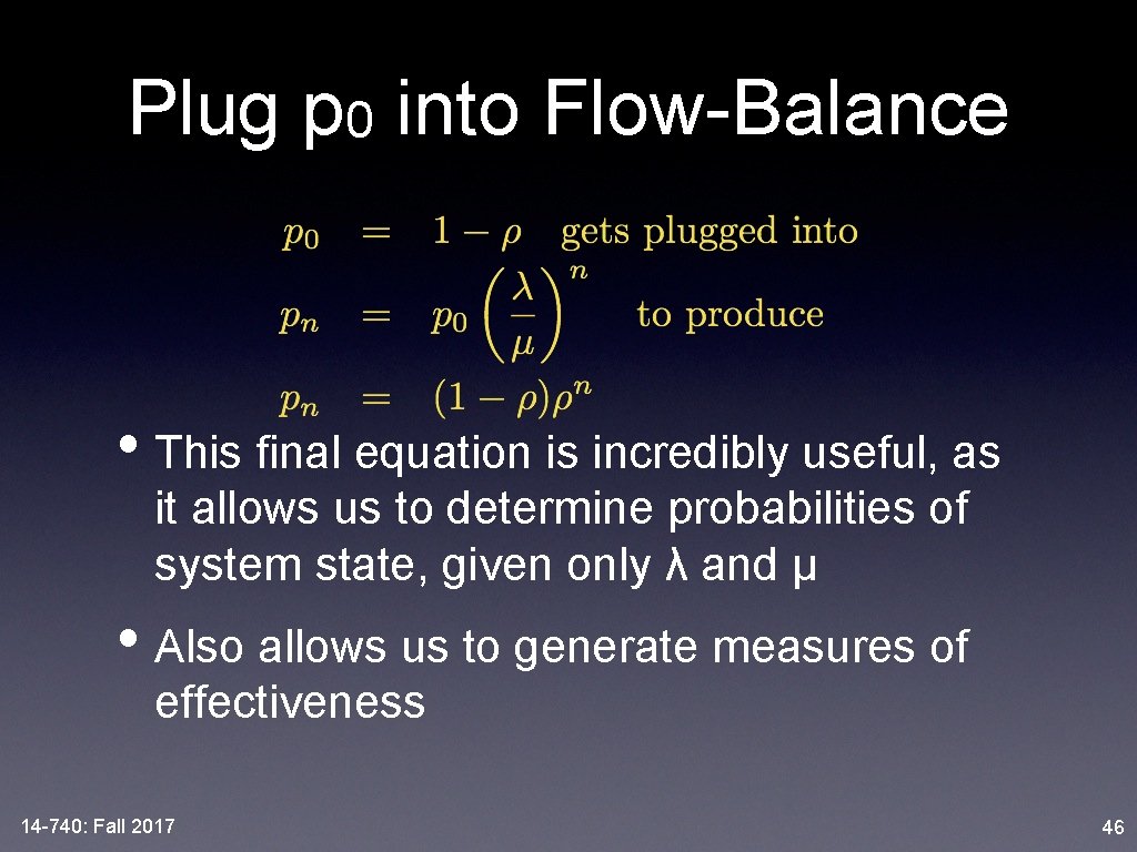 Plug p 0 into Flow-Balance • This final equation is incredibly useful, as it