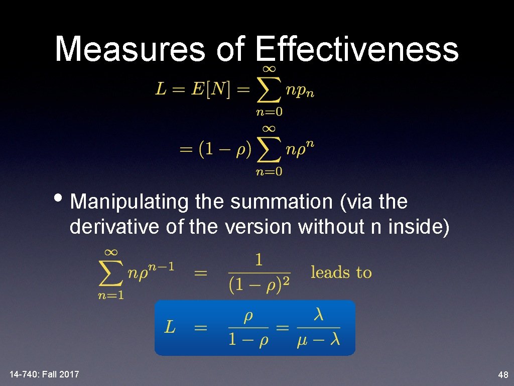 Measures of Effectiveness • Manipulating the summation (via the derivative of the version without