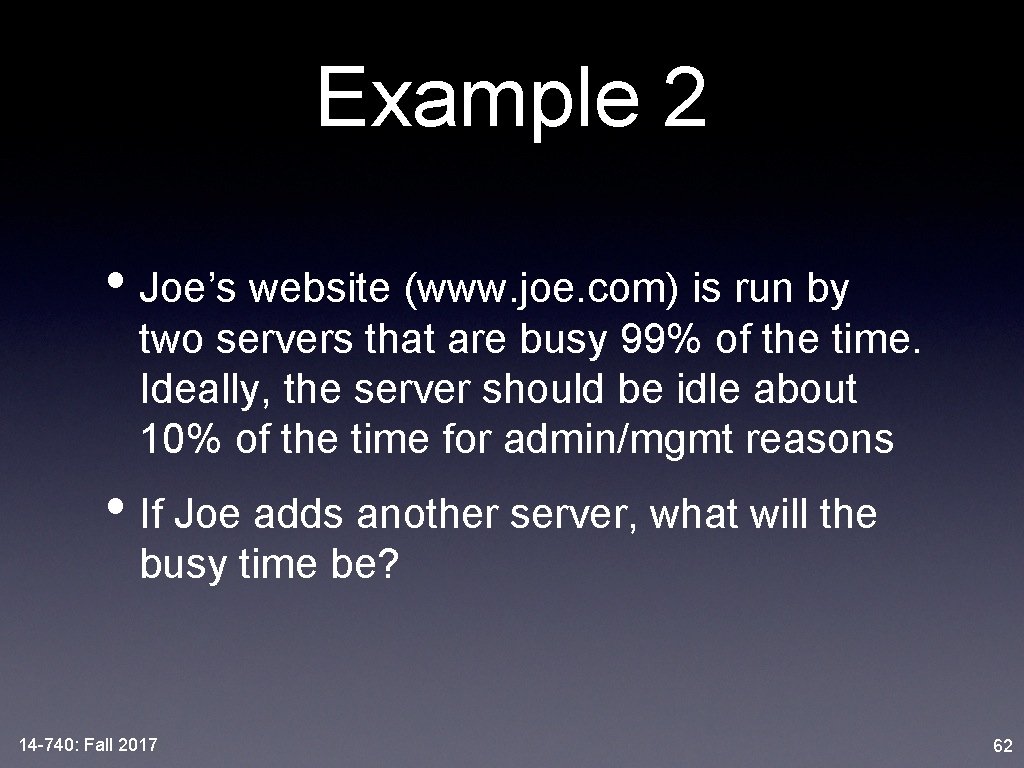 Example 2 • Joe’s website (www. joe. com) is run by two servers that