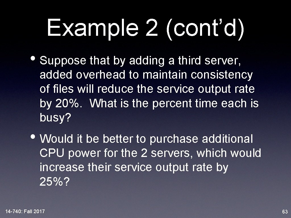 Example 2 (cont’d) • Suppose that by adding a third server, added overhead to