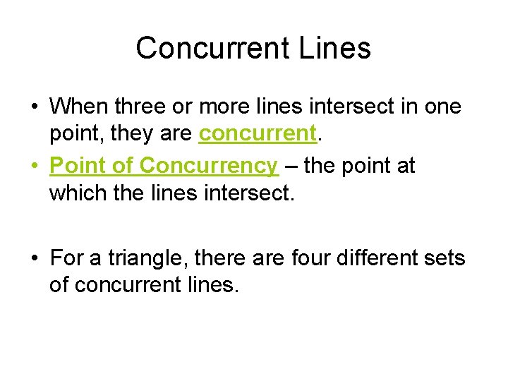 Concurrent Lines • When three or more lines intersect in one point, they are