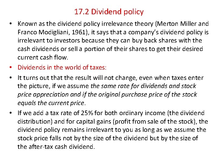 17. 2 Dividend policy • Known as the dividend policy irrelevance theory (Merton Miller