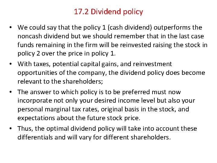 17. 2 Dividend policy • We could say that the policy 1 (cash dividend)