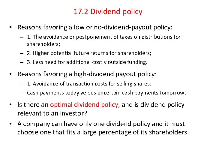 17. 2 Dividend policy • Reasons favoring a low or no-dividend-payout policy: – 1.