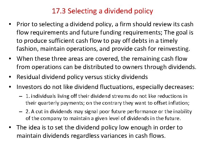 17. 3 Selecting a dividend policy • Prior to selecting a dividend policy, a