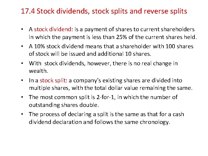 17. 4 Stock dividends, stock splits and reverse splits • A stock dividend: is
