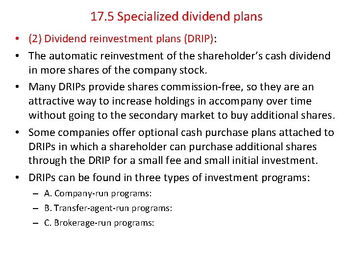 17. 5 Specialized dividend plans • (2) Dividend reinvestment plans (DRIP): • The automatic