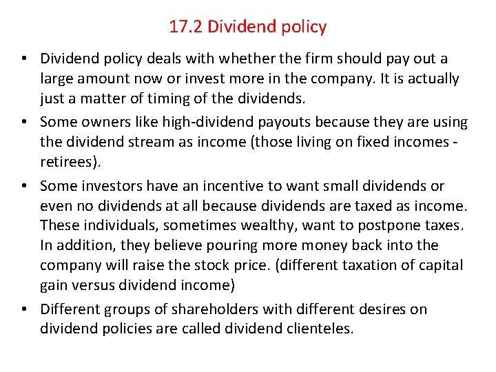 17. 2 Dividend policy • Dividend policy deals with whether the firm should pay