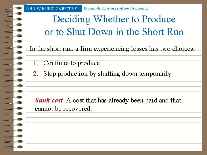 11. 4 LEARNING OBJECTIVE Explain why firms may shut down temporarily. Deciding Whether to 11. 4 LEARNING OBJECTIVE Explain why firms may shut down temporarily. Deciding Whether to