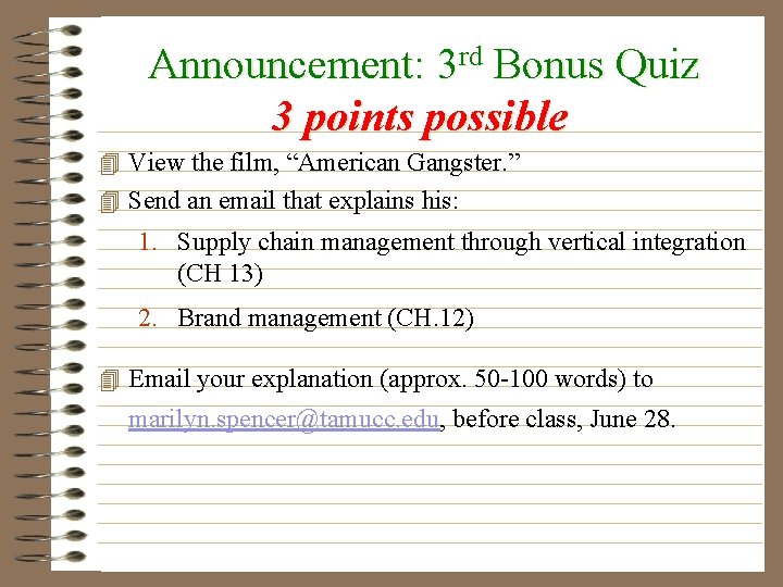 Announcement: 3 rd Bonus Quiz 3 points possible 4 View the film, “American Gangster. Announcement: 3 rd Bonus Quiz 3 points possible 4 View the film, “American Gangster.