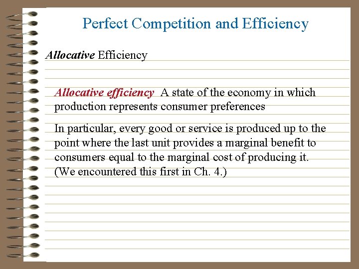 Perfect Competition and Efficiency Allocative efficiency A state of the economy in which production