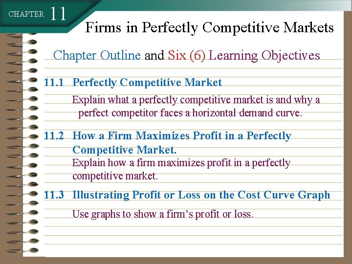 CHAPTER 11 Firms in Perfectly Competitive Markets Chapter Outline and Six (6) Learning Objectives