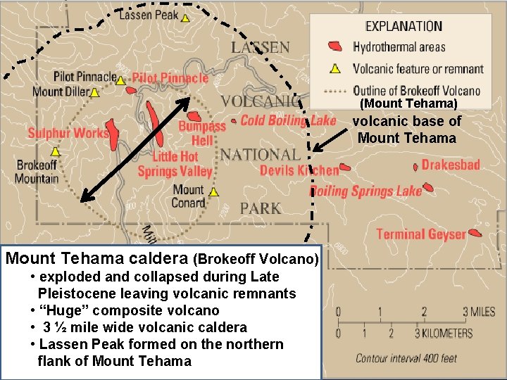(Mount Tehama) volcanic base of Mount Tehama caldera (Brokeoff Volcano) • exploded and collapsed