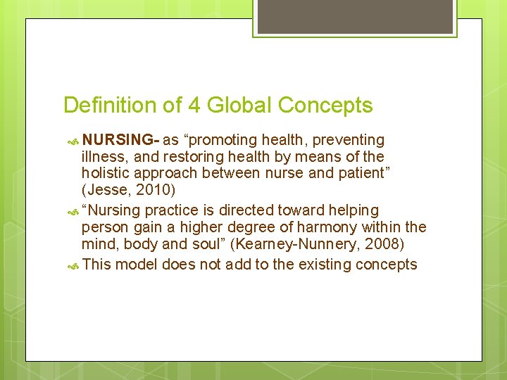 Definition of 4 Global Concepts NURSING- as “promoting health, preventing illness, and restoring health