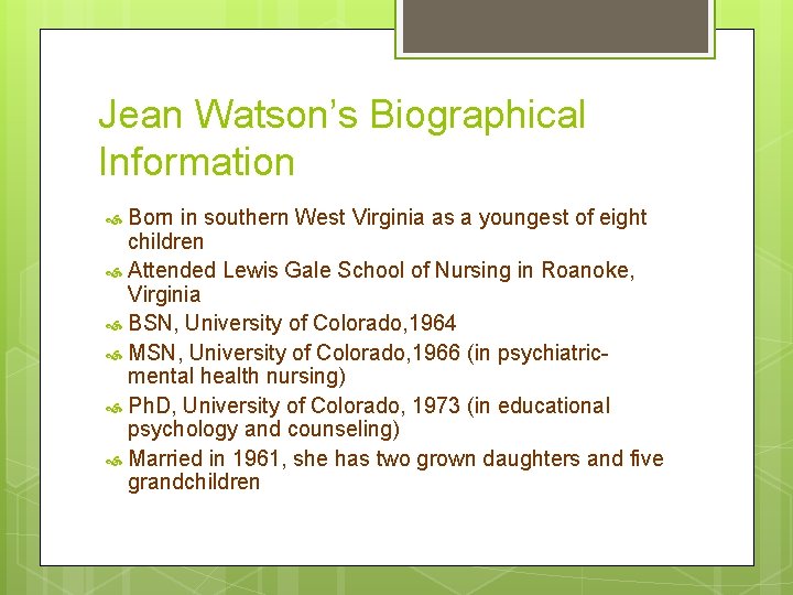 Jean Watson’s Biographical Information Born in southern West Virginia as a youngest of eight