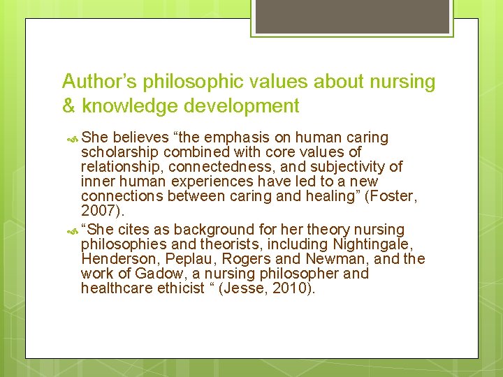 Author’s philosophic values about nursing & knowledge development She believes “the emphasis on human